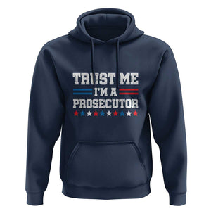 Trust Me I'm A Prosecutor Hoodie Harris 2024 Election Star American Flag TS11 Navy Print Your Wear
