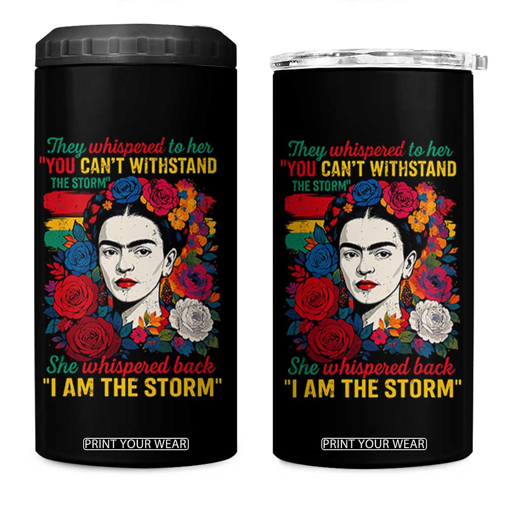 Frida Kahlo 4 in 1 Can Cooler Tumbler They Whispered To Her You Cant Withstand The Storm TS11 One Size: 16 oz Black Print Your Wear