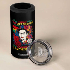 Frida Kahlo 4 in 1 Can Cooler Tumbler They Whispered To Her You Cant Withstand The Storm TS11 Print Your Wear