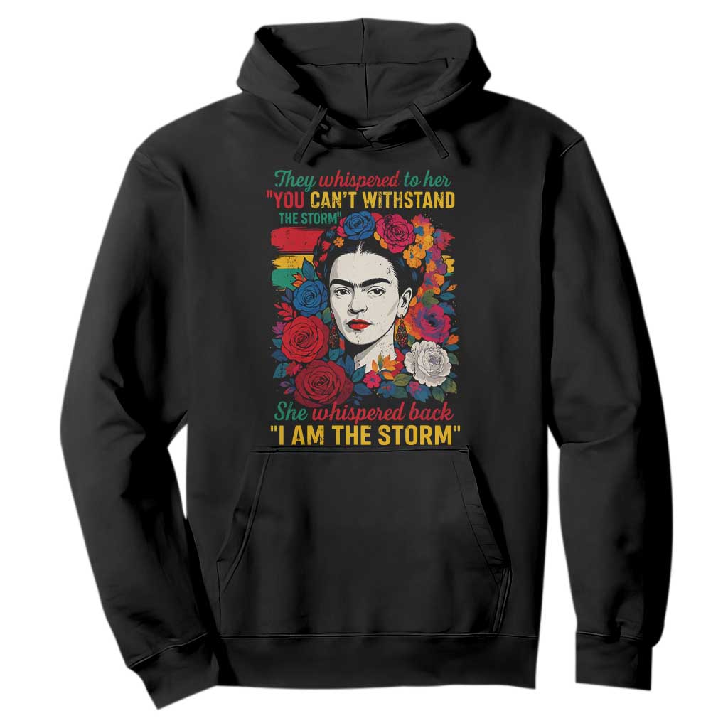 Frida Kahlo Hoodie They Whispered To Her You Cant Withstand The Storm TS11 Black Print Your Wear