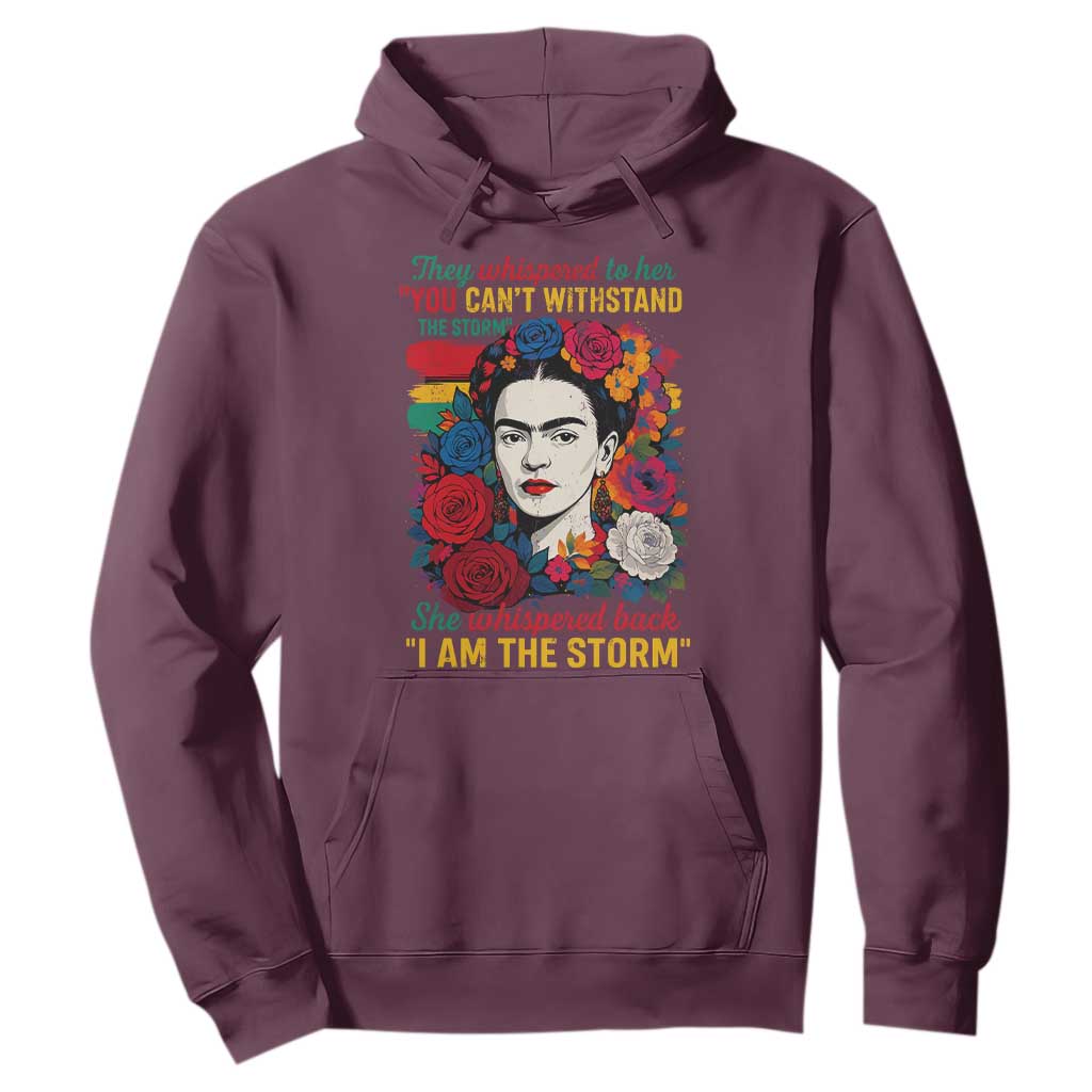 Frida Kahlo Hoodie They Whispered To Her You Cant Withstand The Storm TS11 Maroon Print Your Wear