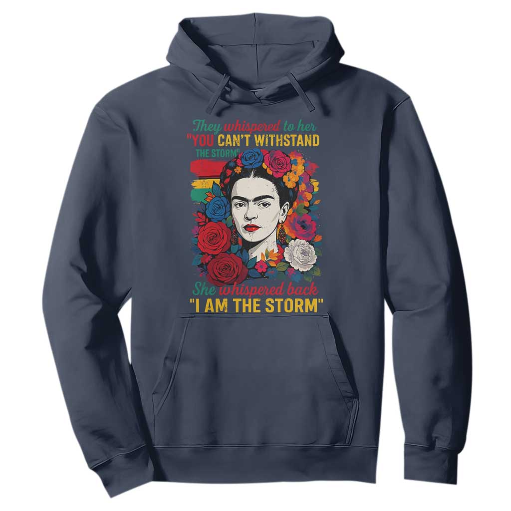 Frida Kahlo Hoodie They Whispered To Her You Cant Withstand The Storm TS11 Navy Print Your Wear
