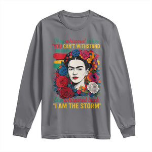 Frida Kahlo Long Sleeve Shirt They Whispered To Her You Cant Withstand The Storm TS11 Charcoal Print Your Wear