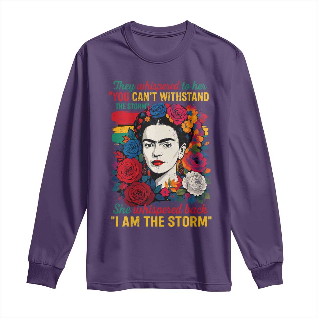 Frida Kahlo Long Sleeve Shirt They Whispered To Her You Cant Withstand The Storm TS11 Purple Print Your Wear