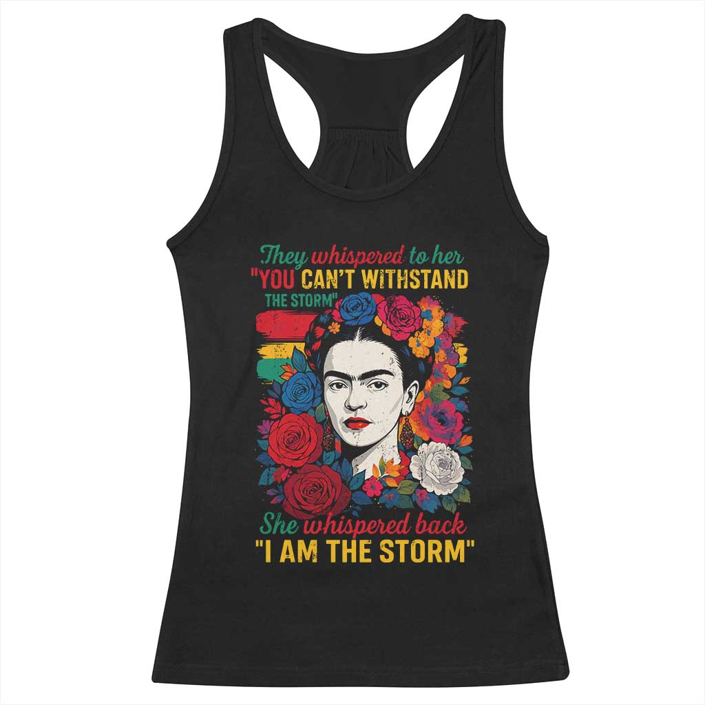 Frida Kahlo Racerback Tank Top They Whispered To Her You Cant Withstand The Storm TS11 Black Print Your Wear