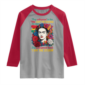 Frida Kahlo Raglan Shirt They Whispered To Her You Cant Withstand The Storm TS11 Sport Gray Red Print Your Wear