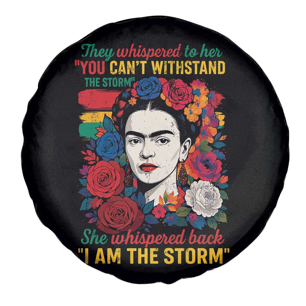 Frida Kahlo Spare Tire Cover They Whispered To Her You Cant Withstand The Storm TS11 Print Your Wear