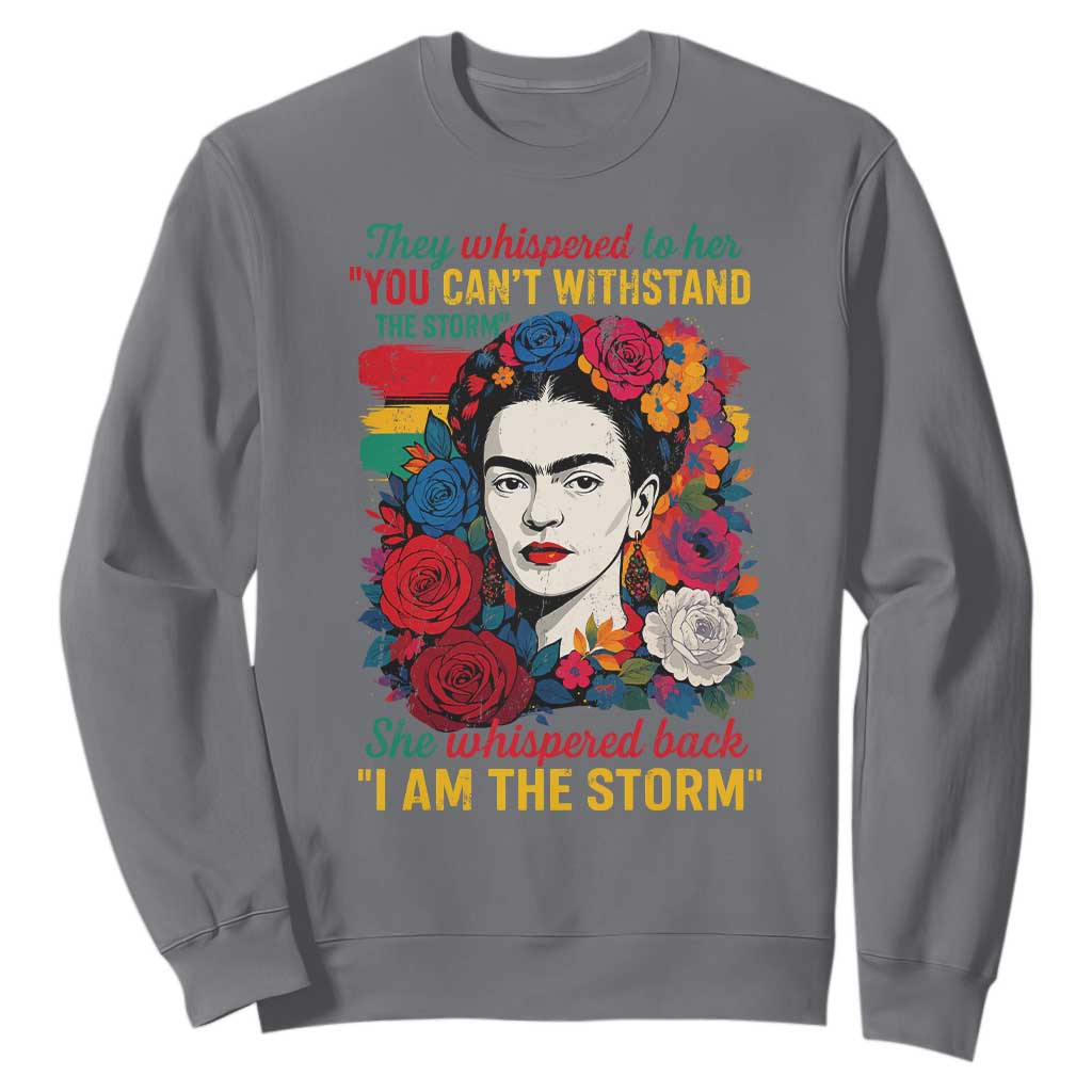 Frida Kahlo Sweatshirt They Whispered To Her You Cant Withstand The Storm TS11 Charcoal Print Your Wear