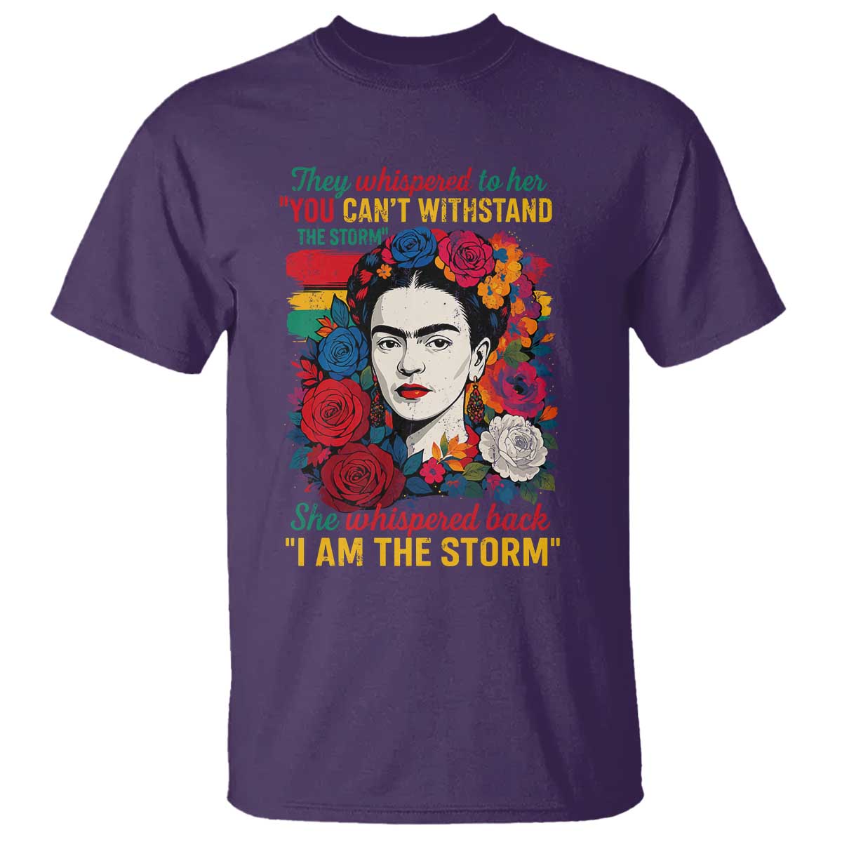 Frida Kahlo T Shirt They Whispered To Her You Cant Withstand The Storm TS11 Purple Print Your Wear