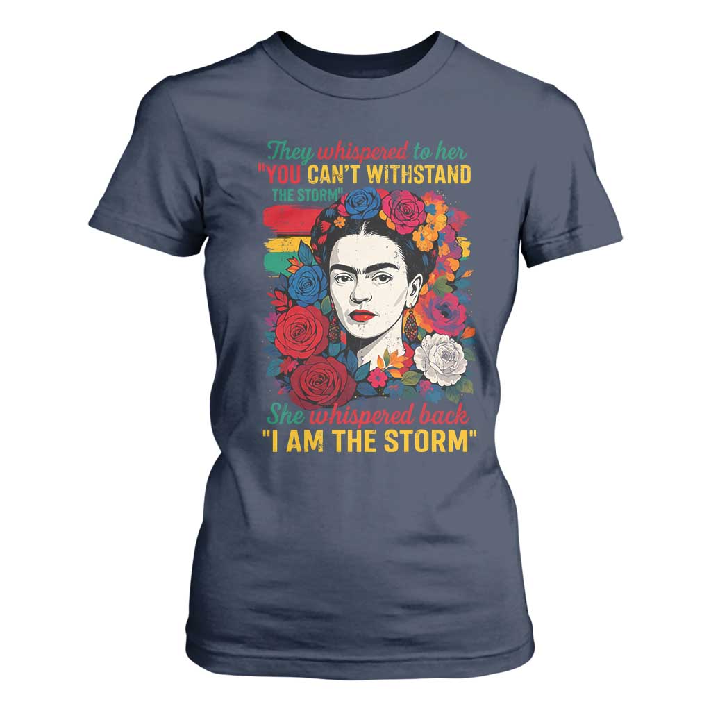 Frida Kahlo T Shirt For Women They Whispered To Her You Cant Withstand The Storm TS11 Navy Print Your Wear