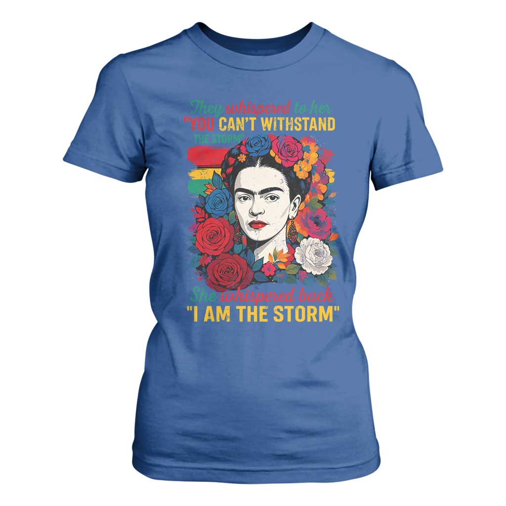 Frida Kahlo T Shirt For Women They Whispered To Her You Cant Withstand The Storm TS11 Royal Blue Print Your Wear