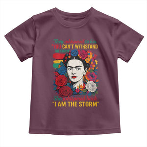 Frida Kahlo Toddler T Shirt They Whispered To Her You Cant Withstand The Storm TS11 Maroon Print Your Wear