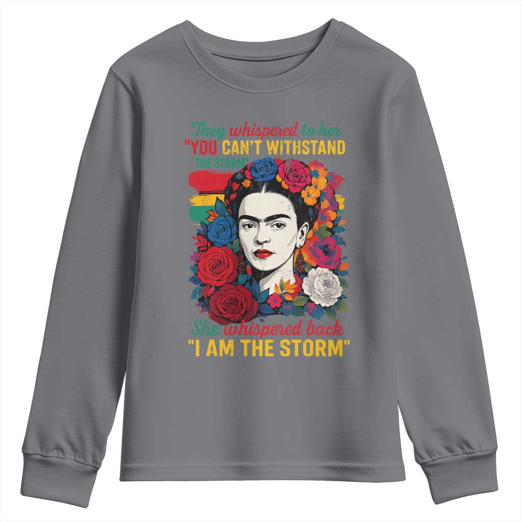 Frida Kahlo Youth Sweatshirt They Whispered To Her You Cant Withstand The Storm TS11 Charcoal Print Your Wear
