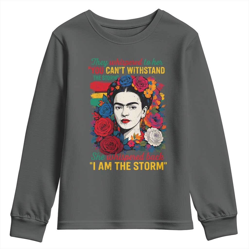 Frida Kahlo Youth Sweatshirt They Whispered To Her You Cant Withstand The Storm TS11 Dark Heather Print Your Wear