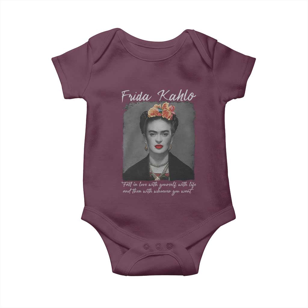 Frida Kahlo Baby Onesie Fall In Love With Yourself With Life And Then Whoever You Want TS11 Maroon Print Your Wear