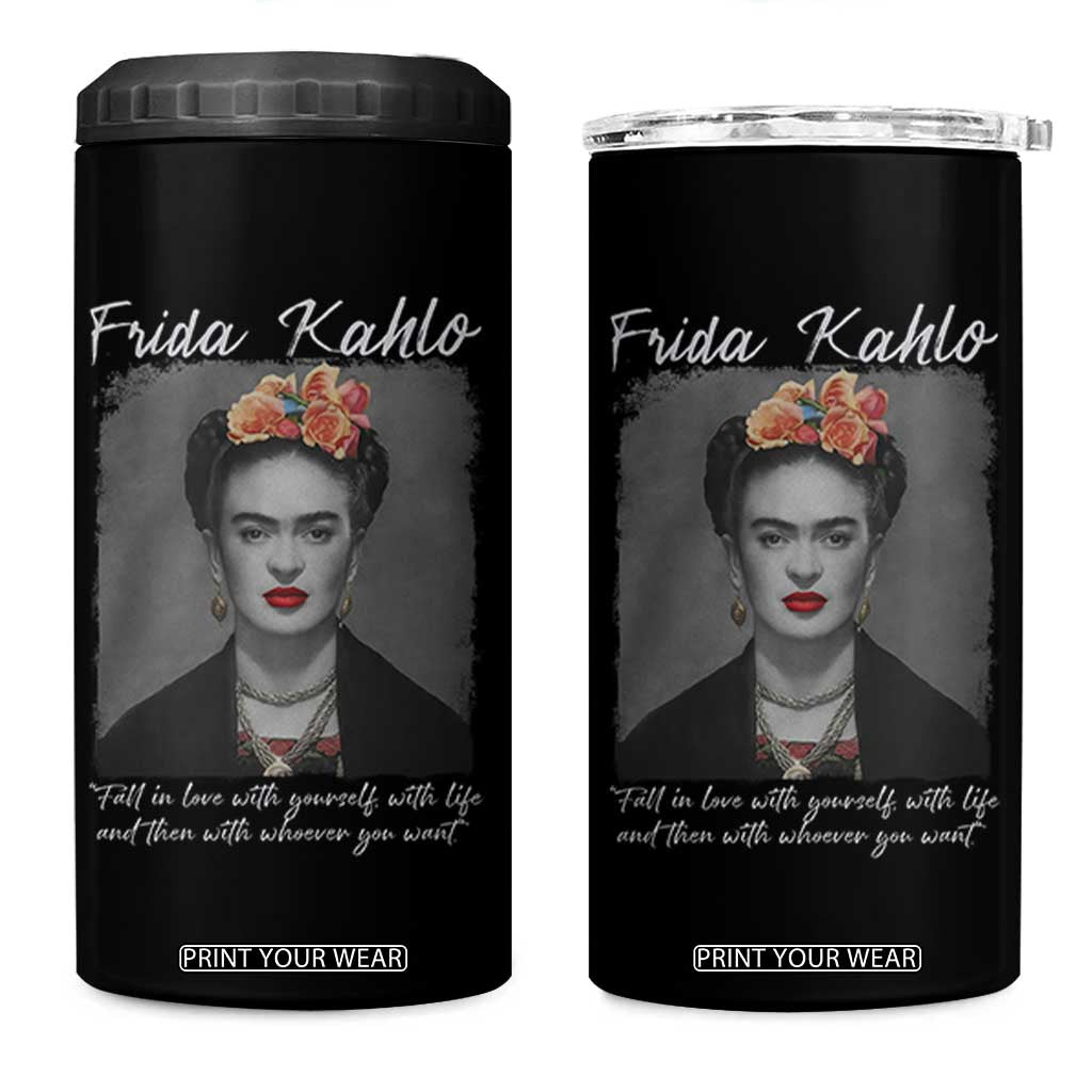 Frida Kahlo 4 in 1 Can Cooler Tumbler Fall In Love With Yourself With Life And Then Whoever You Want TS11 One Size: 16 oz Black Print Your Wear