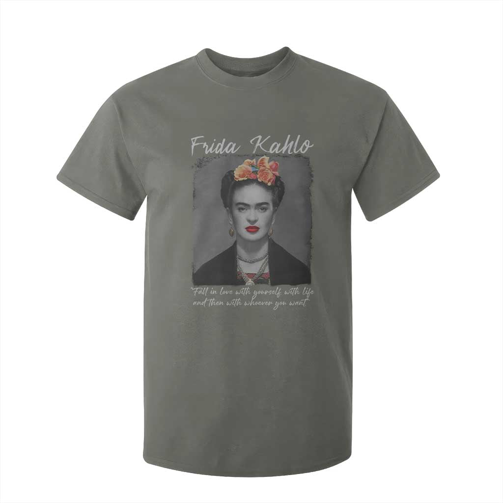 Frida Kahlo T Shirt For Kid Fall In Love With Yourself With Life And Then Whoever You Want TS11 Military Green Print Your Wear