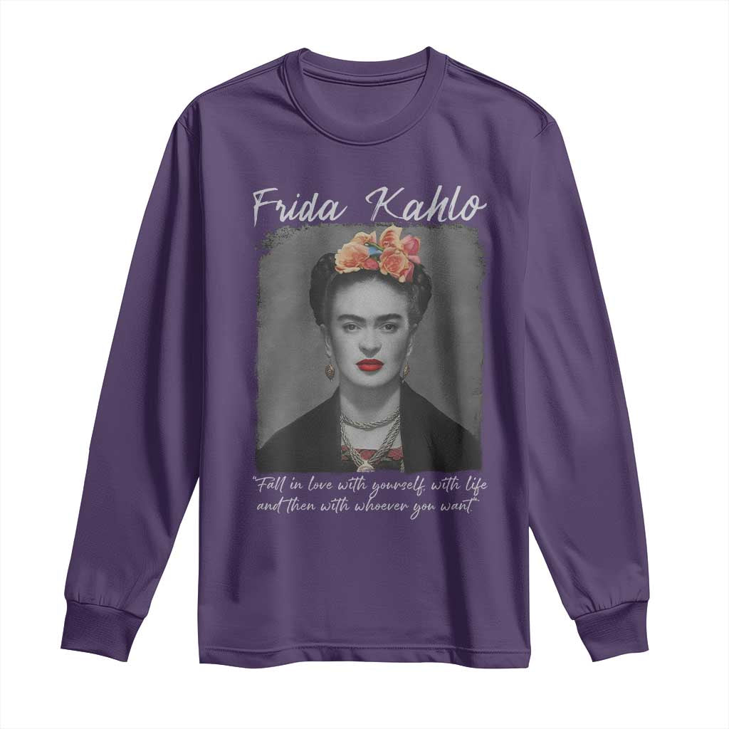 Frida Kahlo Long Sleeve Shirt Fall In Love With Yourself With Life And Then Whoever You Want TS11 Purple Print Your Wear