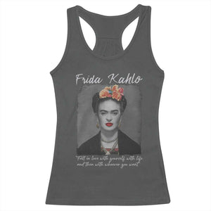 Frida Kahlo Racerback Tank Top Fall In Love With Yourself With Life And Then Whoever You Want TS11 Dark Heather Print Your Wear