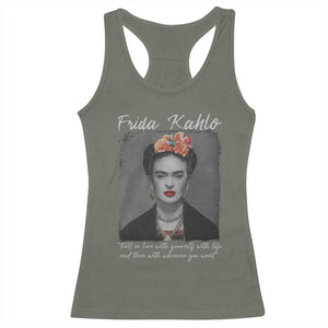 Frida Kahlo Racerback Tank Top Fall In Love With Yourself With Life And Then Whoever You Want TS11 Military Green Print Your Wear