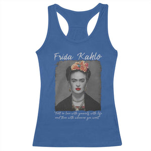 Frida Kahlo Racerback Tank Top Fall In Love With Yourself With Life And Then Whoever You Want TS11 Royal Blue Print Your Wear