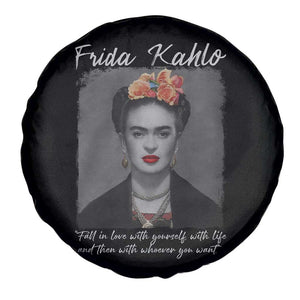 Frida Kahlo Spare Tire Cover Fall In Love With Yourself With Life And Then Whoever You Want TS11 Print Your Wear