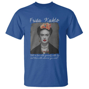 Frida Kahlo T Shirt Fall In Love With Yourself With Life And Then Whoever You Want TS11 Royal Blue Print Your Wear