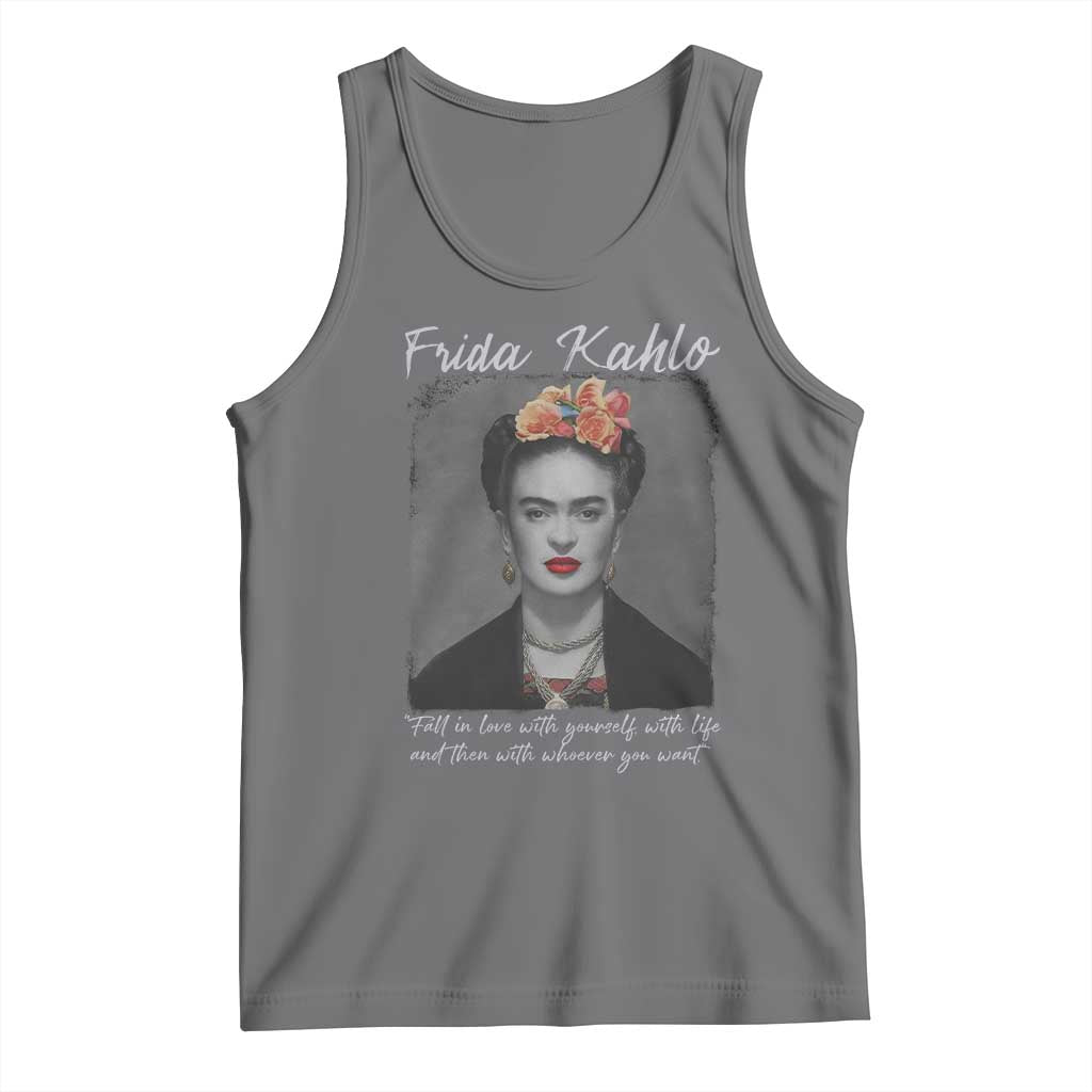 Frida Kahlo Tank Top Fall In Love With Yourself With Life And Then Whoever You Want TS11 Black Heather Print Your Wear