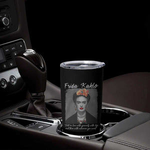 Frida Kahlo Tumbler Cup Fall In Love With Yourself With Life And Then Whoever You Want TS11 Print Your Wear