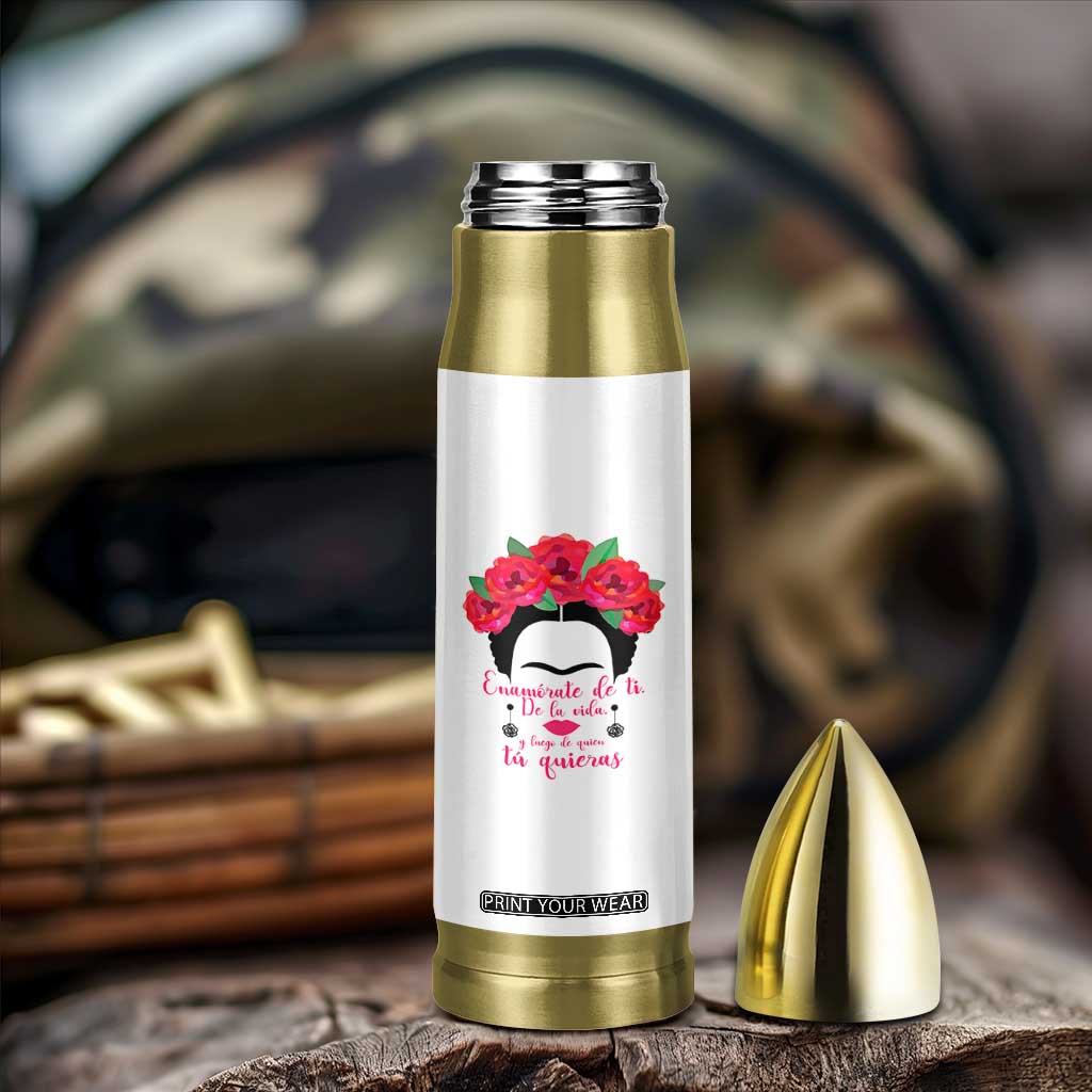 Frida Kahlo Quotes Bullet Tumbler Enamorate De Ti De La Vida Mexican Artist TS11 Print Your Wear