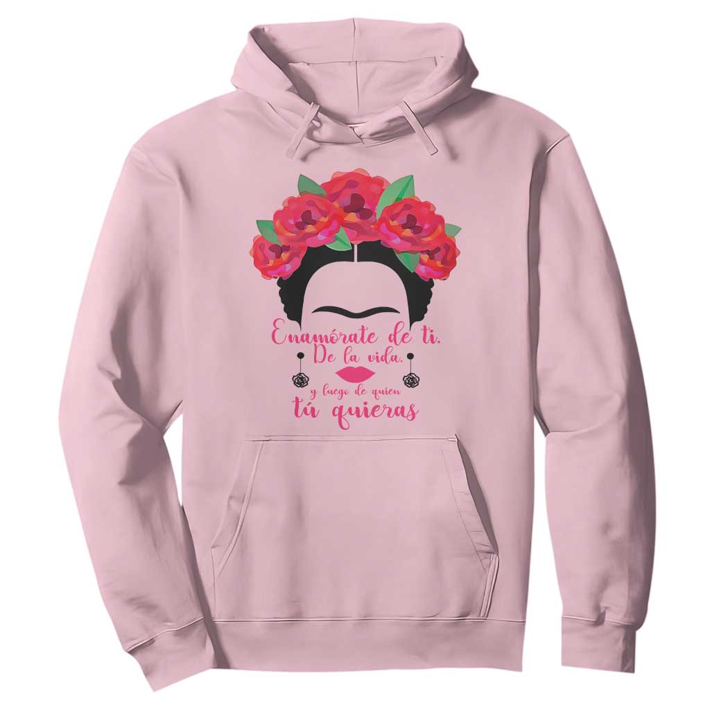 Frida Kahlo Quotes Hoodie Enamorate De Ti De La Vida Mexican Artist TS11 Light Pink Print Your Wear
