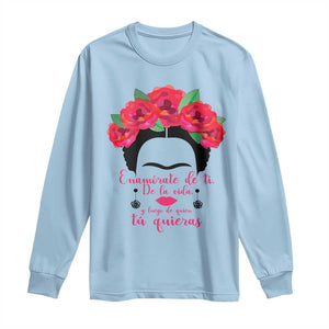 Frida Kahlo Quotes Long Sleeve Shirt Enamorate De Ti De La Vida Mexican Artist TS11 Light Blue Print Your Wear