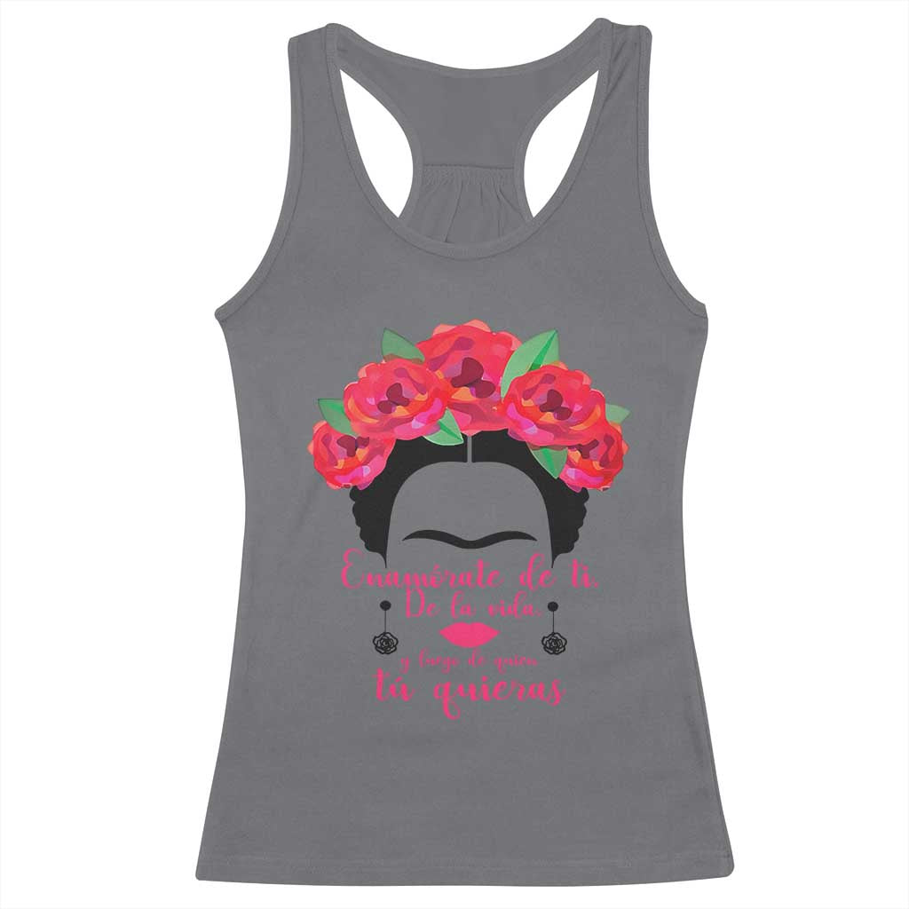 Frida Kahlo Quotes Racerback Tank Top Enamorate De Ti De La Vida Mexican Artist TS11 Charcoal Print Your Wear