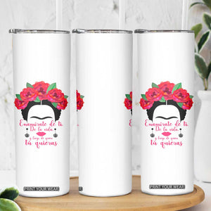 Frida Kahlo Quotes Skinny Tumbler Enamorate De Ti De La Vida Mexican Artist TS11 Print Your Wear