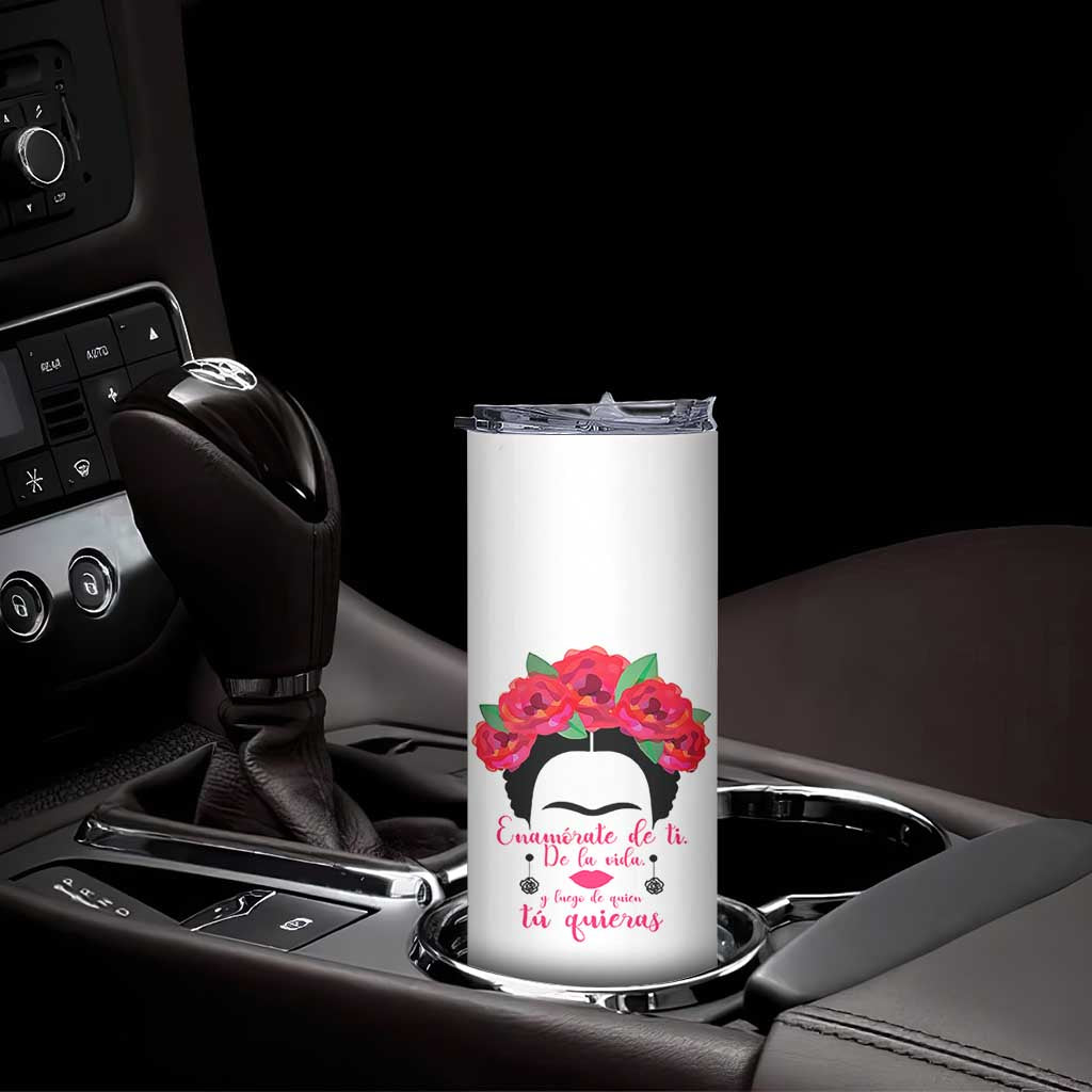 Frida Kahlo Quotes Skinny Tumbler Enamorate De Ti De La Vida Mexican Artist TS11 Print Your Wear