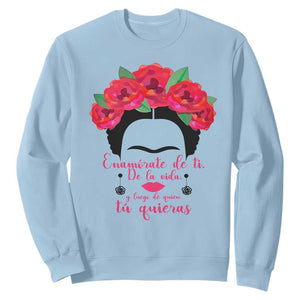 Frida Kahlo Quotes Sweatshirt Enamorate De Ti De La Vida Mexican Artist TS11 Light Blue Print Your Wear