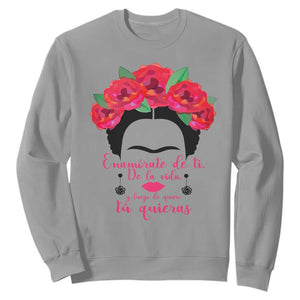 Frida Kahlo Quotes Sweatshirt Enamorate De Ti De La Vida Mexican Artist TS11 Sport Gray Print Your Wear