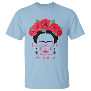 Frida Kahlo Quotes T Shirt Enamorate De Ti De La Vida Mexican Artist TS11 Light Blue Print Your Wear