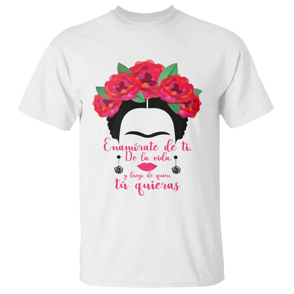 Frida Kahlo Quotes T Shirt Enamorate De Ti De La Vida Mexican Artist TS11 White Print Your Wear