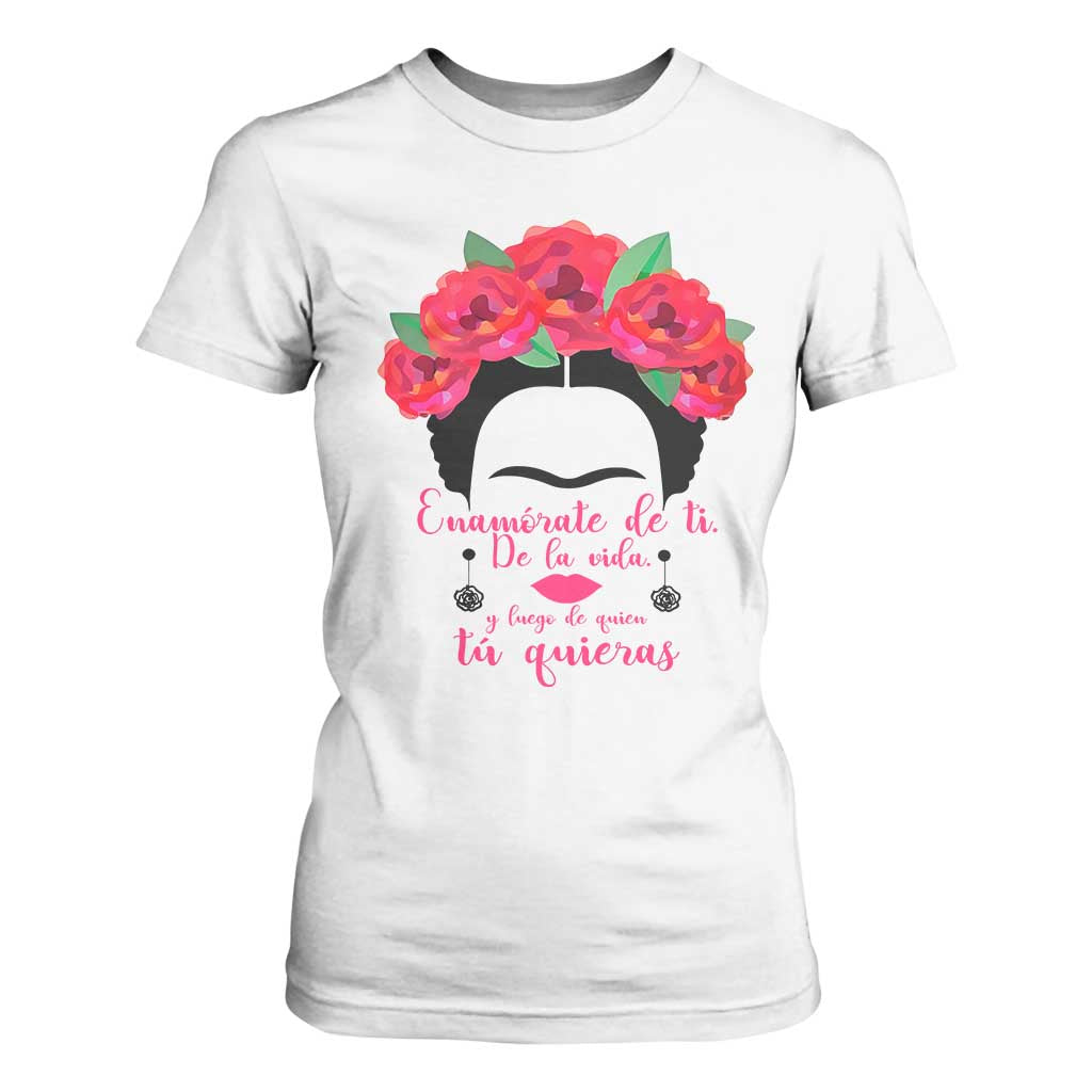 Frida Kahlo Quotes T Shirt For Women Enamorate De Ti De La Vida Mexican Artist TS11 White Print Your Wear