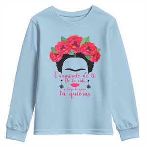 Frida Kahlo Quotes Youth Sweatshirt Enamorate De Ti De La Vida Mexican Artist TS11 Light Blue Print Your Wear