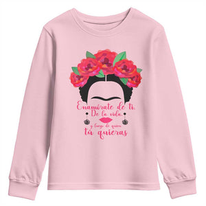Frida Kahlo Quotes Youth Sweatshirt Enamorate De Ti De La Vida Mexican Artist TS11 Light Pink Print Your Wear