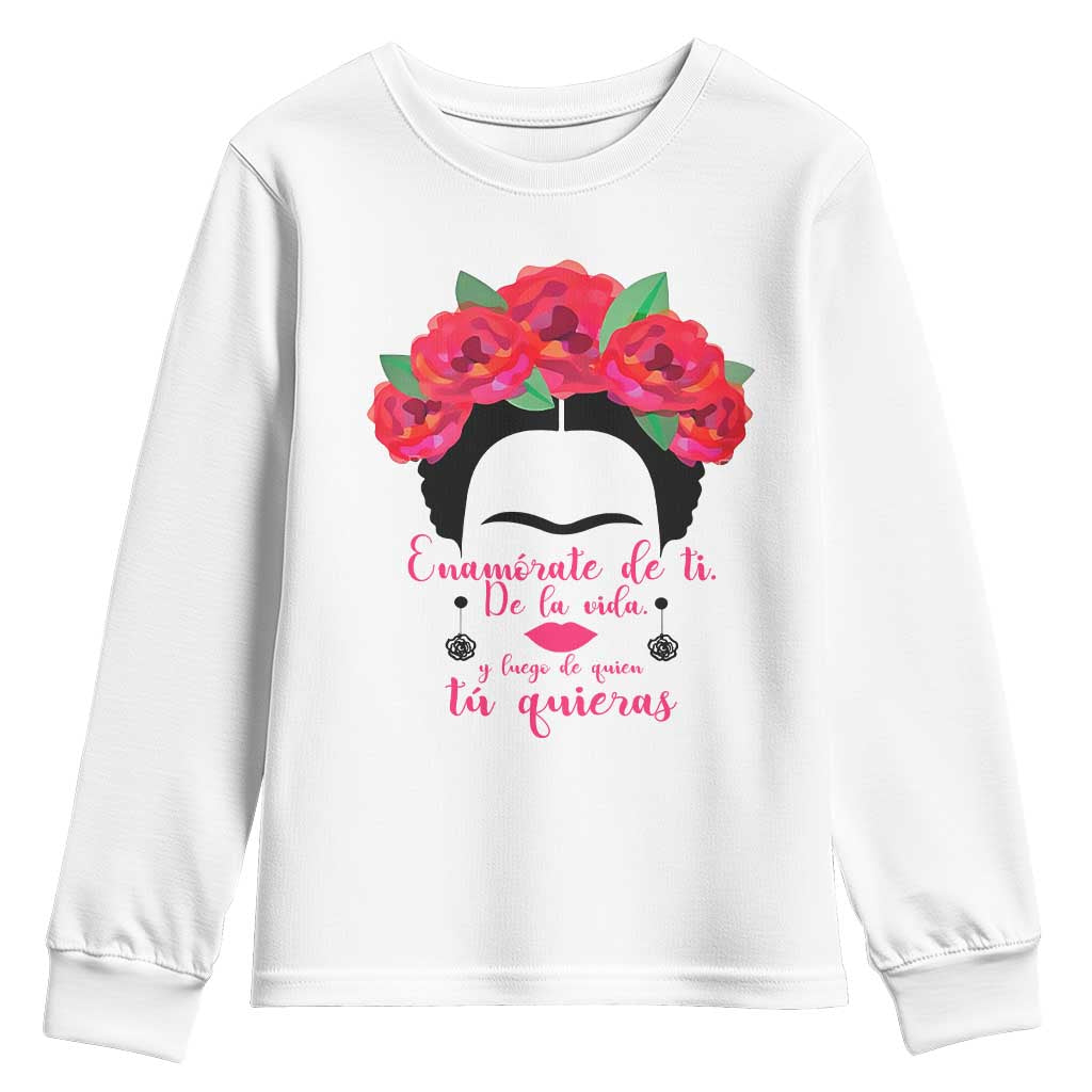 Frida Kahlo Quotes Youth Sweatshirt Enamorate De Ti De La Vida Mexican Artist TS11 White Print Your Wear