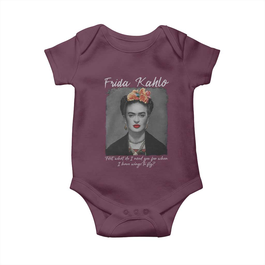 Frida Kahlo Baby Onesie Feet What Do I Need You For When I Have Wings To Fly TS11 Maroon Print Your Wear