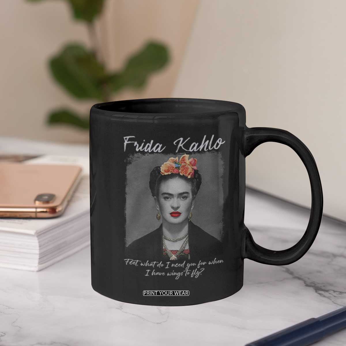 Frida Kahlo Coffee Mug Feet What Do I Need You For When I Have Wings To Fly TS11 Print Your Wear
