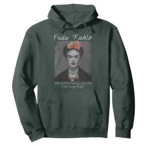 Frida Kahlo Hoodie Feet What Do I Need You For When I Have Wings To Fly TS11 Dark Forest Green Print Your Wear
