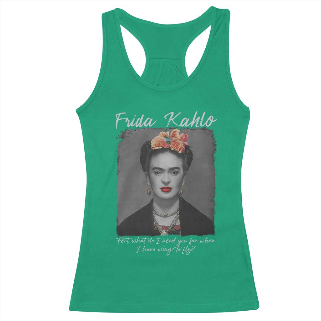 Frida Kahlo Racerback Tank Top Feet What Do I Need You For When I Have Wings To Fly TS11 Irish Green Print Your Wear