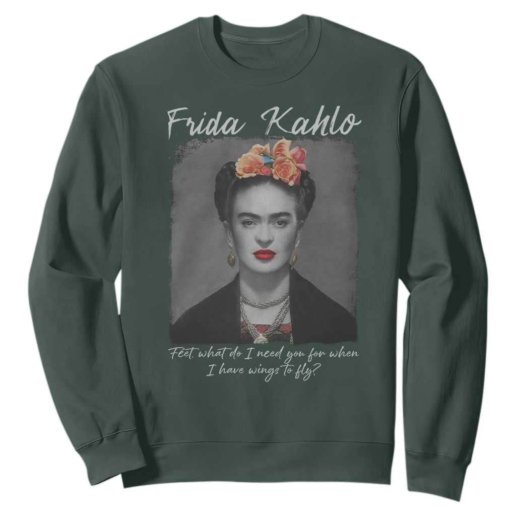 Frida Kahlo Sweatshirt Feet What Do I Need You For When I Have Wings To Fly TS11 Dark Forest Green Print Your Wear