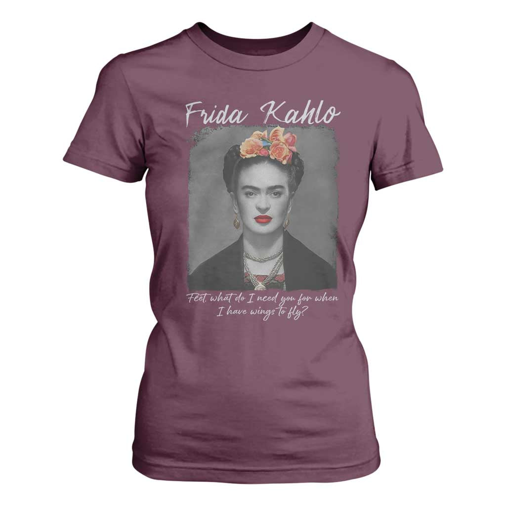 Frida Kahlo T Shirt For Women Feet What Do I Need You For When I Have Wings To Fly TS11 Maroon Print Your Wear