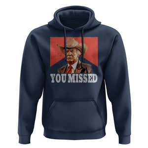 Funny Trump Supporter 2024 Hoodie You Missed Vintage Cowboy Hat Western TS11 Navy Print Your Wear